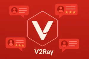 تجربه کاربران ایرانی از استفاده از V2Ray با امنیت بالا و سرعت مناسب